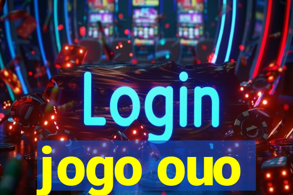 jogo ouo